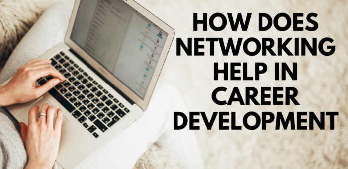 what is networking and how it helps in career development