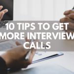how to get more interview calls- a guide for you with 10 amazing tips